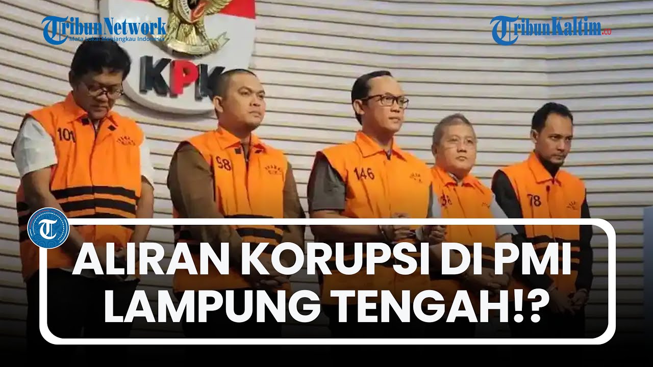 PMI Lampung Tengah Terseret Korupsi, KPK Temukan Jejak Suap Adik Ardito Wijaya