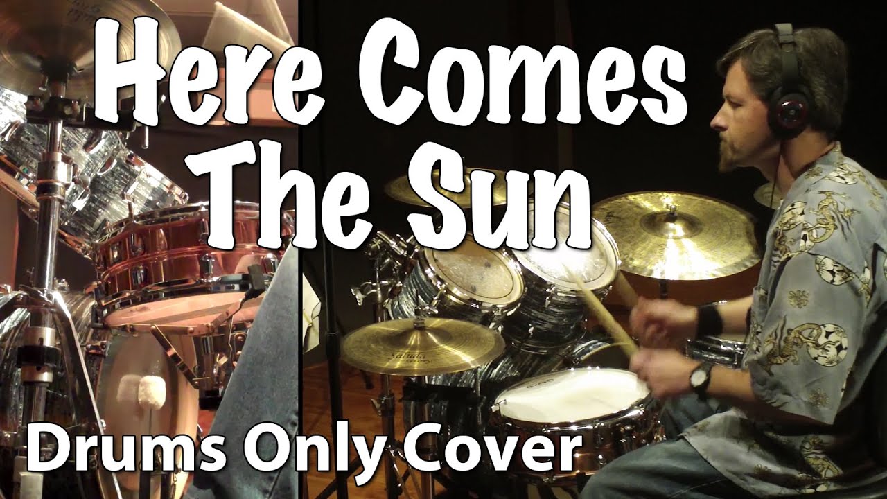 Here Comes The Sun Drums Only Cover YouTube