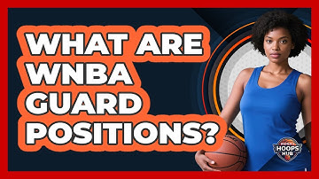 What Are WNBA Guard Positions?