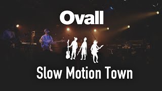 Ovall - Slow Motion Town [Live at Umeda CLUB QUATTRO]