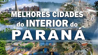 TOP 10 cidades do interior do PARANÁ para morar