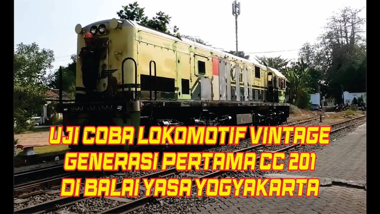UJI LOKOMOTIF VINTAGE GENERASI PERTAMA CC 201 DI BALAI YASA YOGYAKARTA ...
