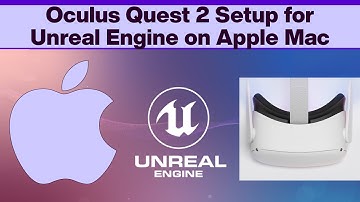 Oculus Quest 2 VR Setup for Apple Mac OS X using Unreal Engine 4 UE4