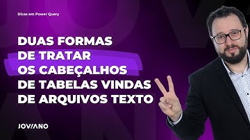 Duas formas de tratar os cabeçalhos de tabelas vindas de arquivos texto