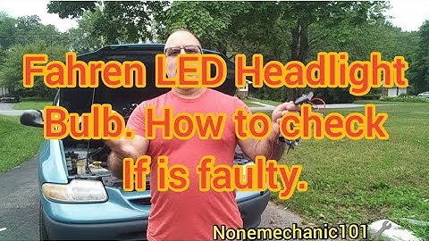LED Headlight Bulb. How to check if is faulty.
