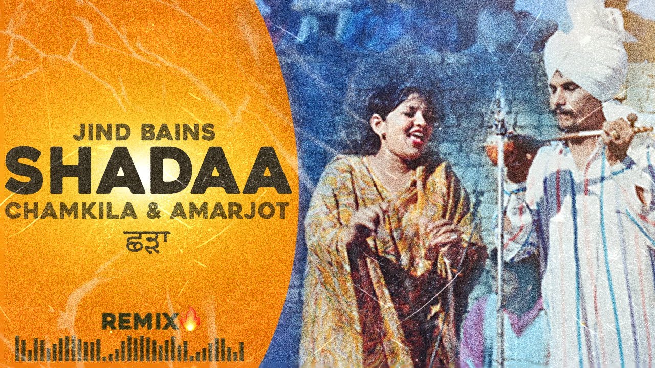Jind Bains Remix | SHADAA | Chamkila & Amarjot | New Punjabi Song 2024