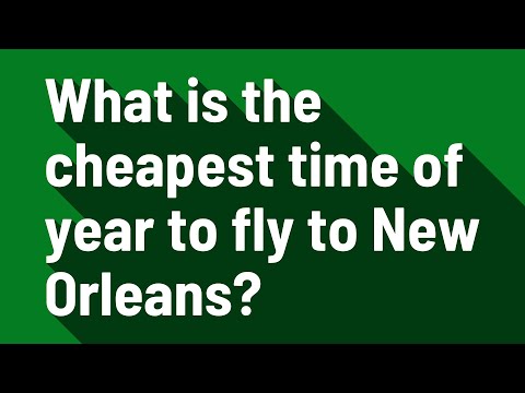 Video: Hvad er den billigste måned at flyve til New Orleans?