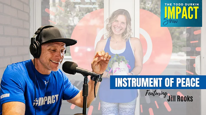 Instrument of Peace | Ep. 158 with Jill Rooks