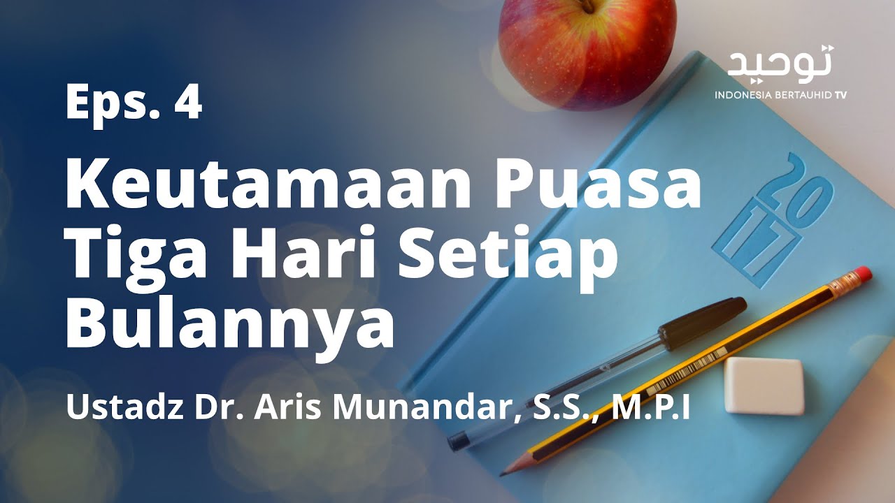 ⁣Eps. 04 - Keutamaan Puasa Tiga Hari Setiap Bulannya | Ustadz Dr. Aris Munandar, S.S., M.P.I