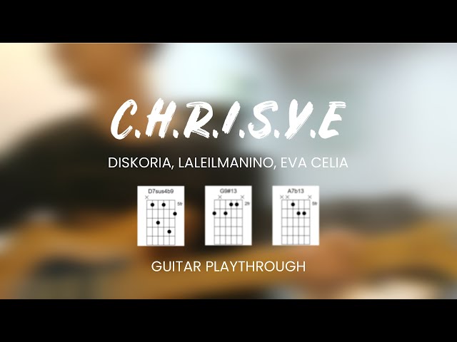 C.H.R.I.S.Y.E - Diskoria, Laleilmanino, Eva Celia (GUITAR COVER + CHORDS!!!) class=