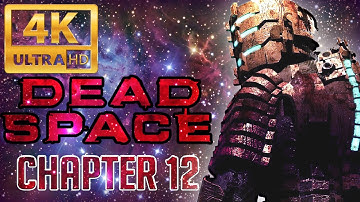 DEAD SPACE (PC) Gameplay Walkthrough (4K/60FPS) CHAPTER 12 FINAL