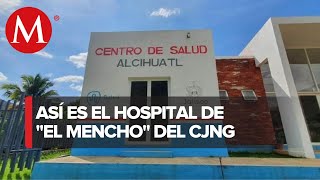 El hospital que construyó "El Mencho" en Jalisco