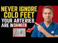 Cold Feet But Look Normal? Your Arteries Are Telling You Something Scary
