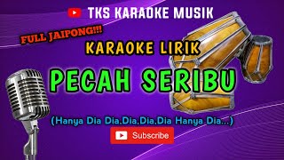 KARAOKE PECAH SERIBU (LAGU VIRAL TIKTOK!!) JAIPONG BAJIDOR Version - TKS KARAOKE MUSIK