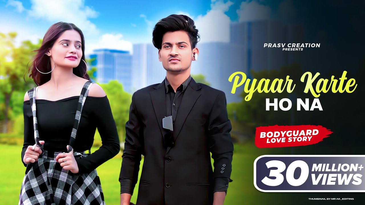 Pyaar Karte Ho Na   Bodyguard Love Story   Stebin B Shreya G  Prashant  Beauty  PRASV Creation