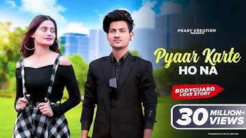 Pyaar Karte Ho Na |  Bodyguard Love Story |  Stebin B, Shreya G | Prashant & Beauty | PRASV Creation