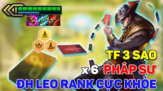 ĐỘI HÌNH TF 3 SAO x 6 PHÁP SƯ META MỚI LEO RANK CỰC KHỎE | DTCL MÙA 4