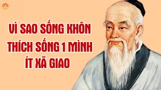 Vì Sao Người Khôn Thường Sống Cô Đơn 1 Mình Ít Xã Giao | Tu Thân