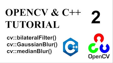 OPENCV & C++ TUTORIAL - 2 | FILTERS: bilateralFilter - GaussianBlur - medianBlur