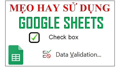 Check box trong google sheet