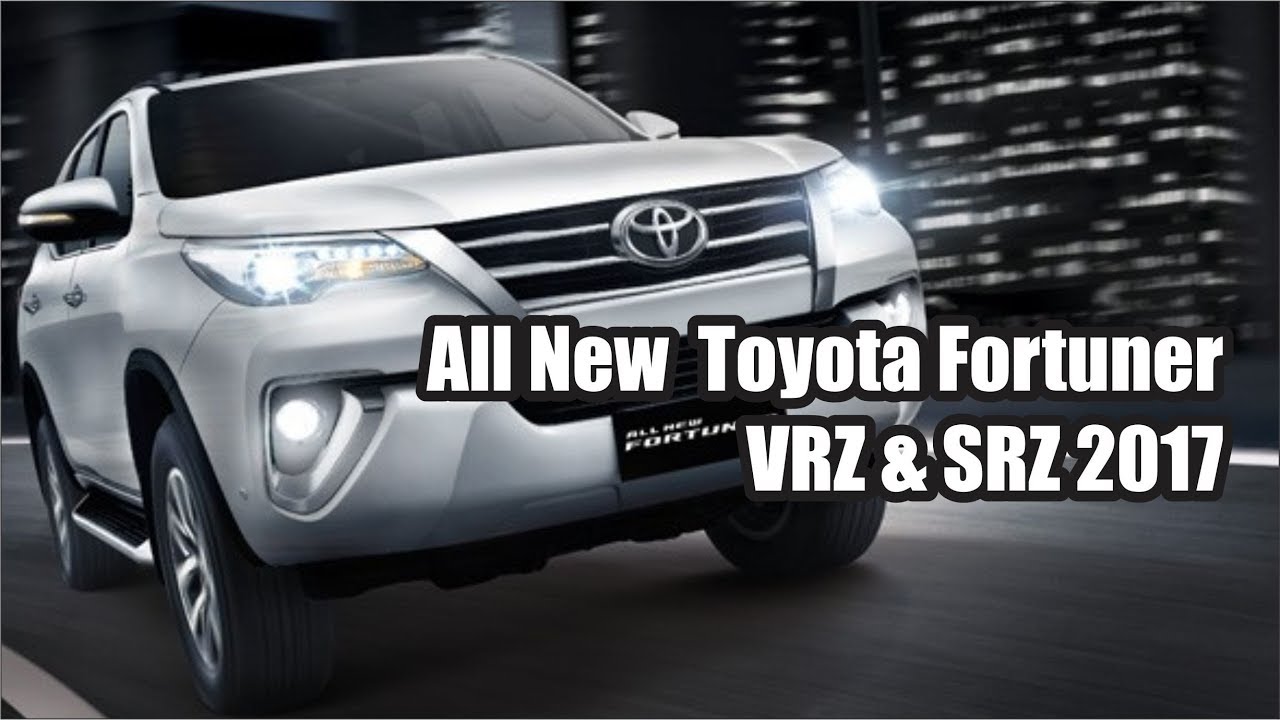 All New Toyota Fortuner VRZ SRZ 2017 YouTube All New Toyota Fortuner VRZ SRZ 2017 YouTube