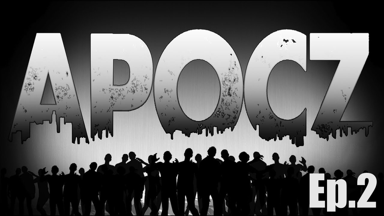 ApocZ Survival Ep.2 w/Exluto -Other Crap I don't Need