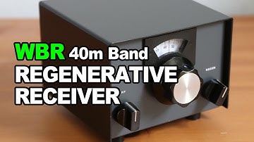 The WBR Regenerative Receiver For 40-Meter Band