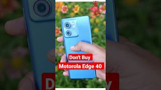 Don't Buy Moto Edge 40 : Big Problems ❌