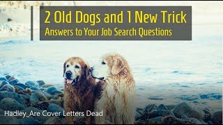Two Old Dogs: Are Cover Letters Dead?