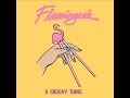 Flamingosis  a groovy thing full album