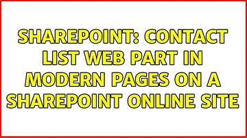 Sharepoint: Contact List Web Part in modern pages on a SharePoint online site (2 Solutions!!)