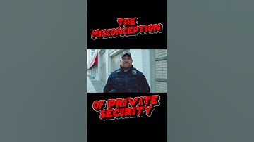 THE COMMON MISCONCEPTION OF PRIVATE SECURITY #viralvideo #securityguardtraining #askmeanything