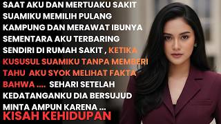 SUAMIKU LEBIH MEMILIH MERAWAT IBUNYA DI KAMPUNG SAAT AKUJUGA TERBARING D RUMAH SAKIT,TERNYATA MEREKA