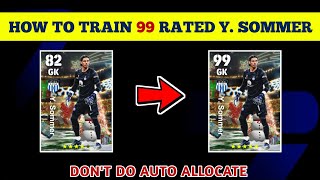 Y. Sommer eFootball 2024 | Train Players To Max Rating eFootball 24 Player Level Training Guide