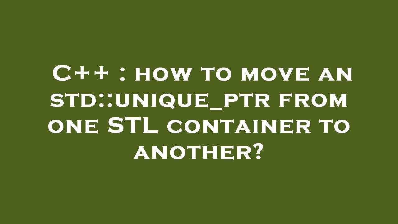 std unique_ptr move assignment