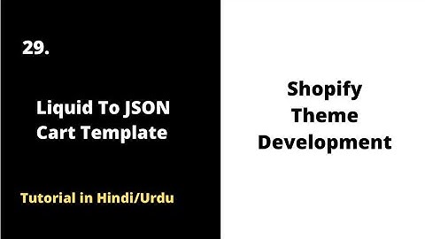 🛒 Liquid to JSON: Transforming Cart Templates | Shopify Theme Development Course 2023 [Hindi/Urdu]