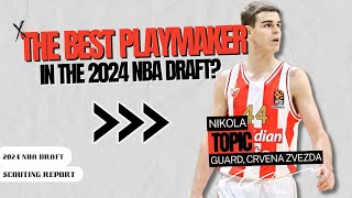 Nikola Topic: The Best Pure PG in The 2024 NBA Draft? | 2024 NBA Draft Scouting Report