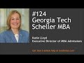 Georgia Tech Scheller MBA Admissions Interview with Katie Lloyd