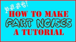 Fart Noises A Sparklepuss How-To Tutorial