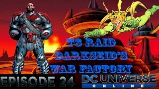 DCUO - Episode 24 - NEW T8 Raid - Darkseid’s War Factory - 1st Boss: Stepphenwolf &amp; Mantis