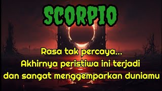 💞 Scorpio 🫣Rasa tak percaya... Akhirnya peristiwa ini terjadi dan sangat menggemparkan duniamu