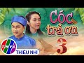 Thế giới Cổ tích: Cóc Trả Ơn - Tập Cuối FULL | Phương Khánh, Dương Hiếu Nghĩa, Lê Vinh