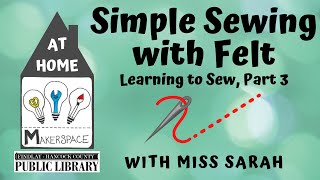 At Home Makerspace: Simple Sewing with Felt