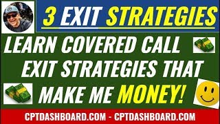I show you 3 Covered Call Writing Exit Strategies that will UP your game