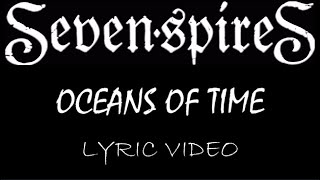 Seven Spires - Oceans Of Time - 2021 - Lyric Video