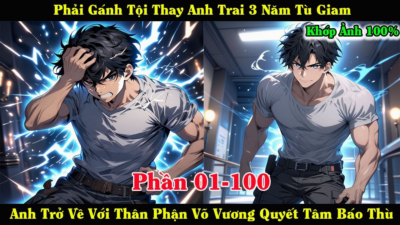 [Phần 01-100] Phải Gánh Tội Thay Anh Trai 3 Năm, Anh Trở Về Với Thân Phận Võ Vương Quyết Tâm Báo Thù