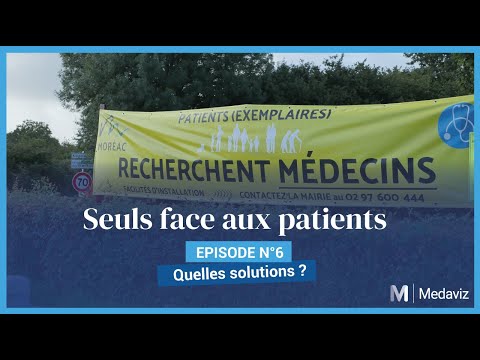 Seuls face aux patients - Episode 6 : “Quelles solutions ?"