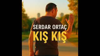 Kış Kış · Serdar Ortaç · Serdar Ortaç · Serdar Ortaç · Serdar Ortaç