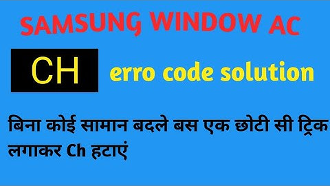 CH ERROR CODE SOLVE SAMSUNG WINDOW AC PCB