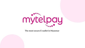 MytelPay: The most secure E-wallet in Myanmar